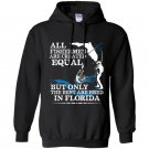 All fishermen are created equal but only the best are bred in florida Hoodie