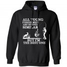 All young fishermen are born similar but im the best one Hoodie