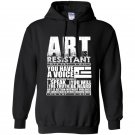 Art is resistant Hoodie