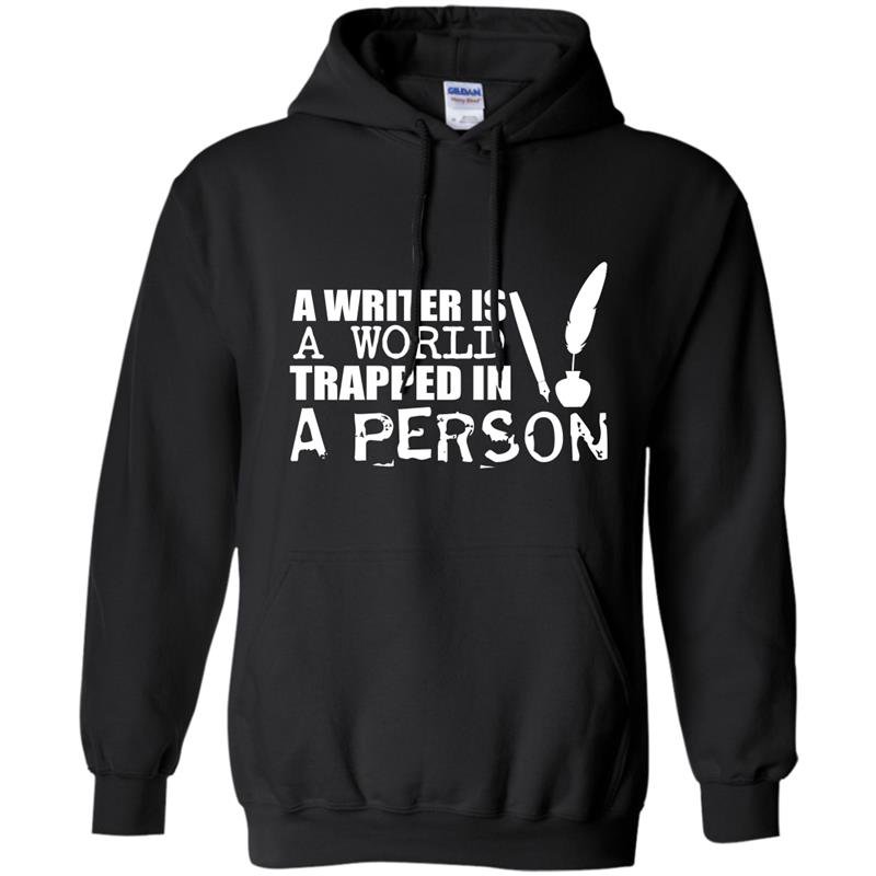 A writer is a world trapped in a person Hoodie