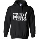 A writer is a world trapped in a person Hoodie