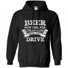 Beer now cheaper than gas drink dont drive Hoodie
