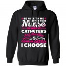 Be nice to me i may be your nurse someday Hoodie