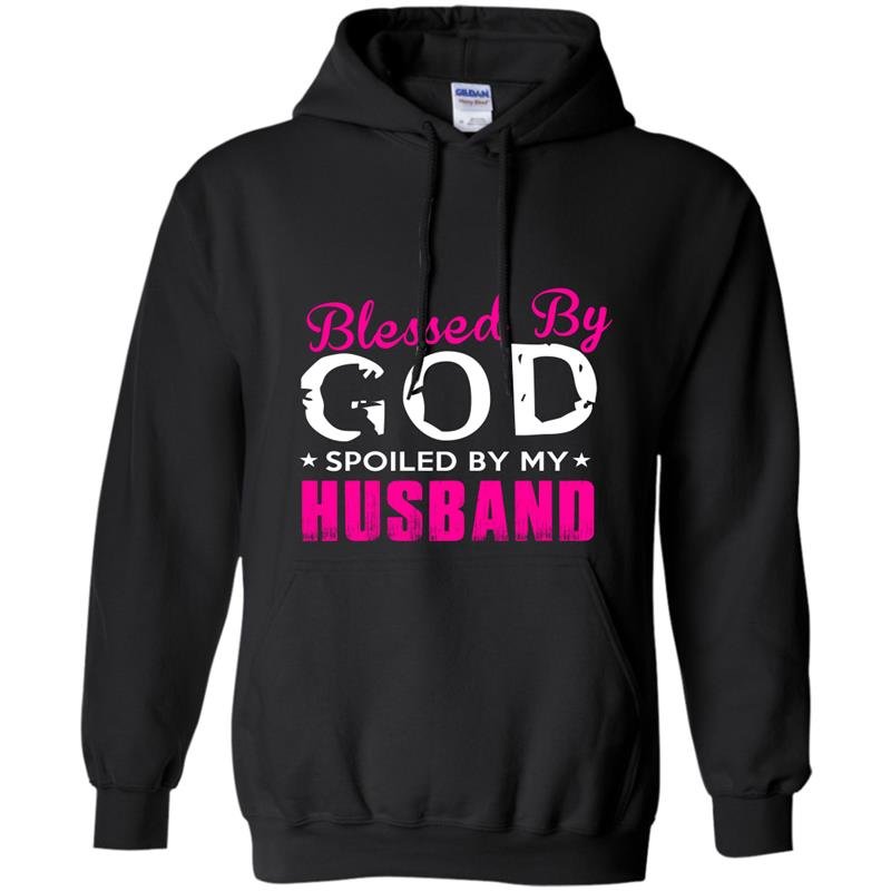 Blessed by god spoiled by my husband Hoodie