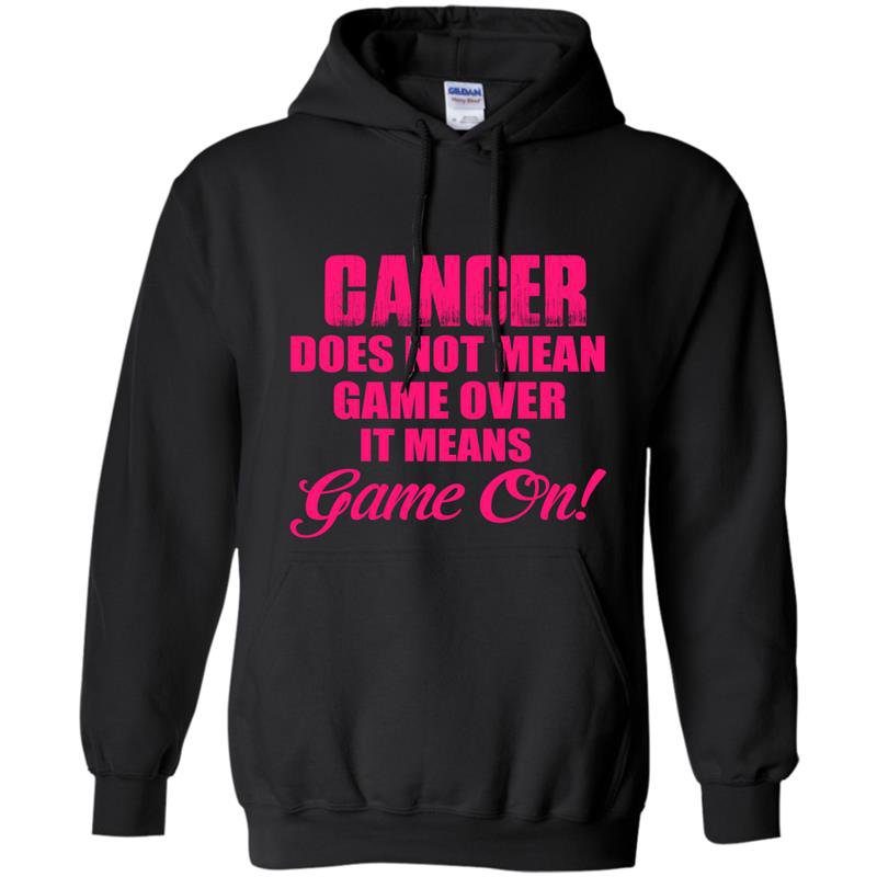 Cancer does not mean game over it means game on Hoodie