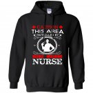 Caution this area patrolled by needle wielding nurse Hoodie