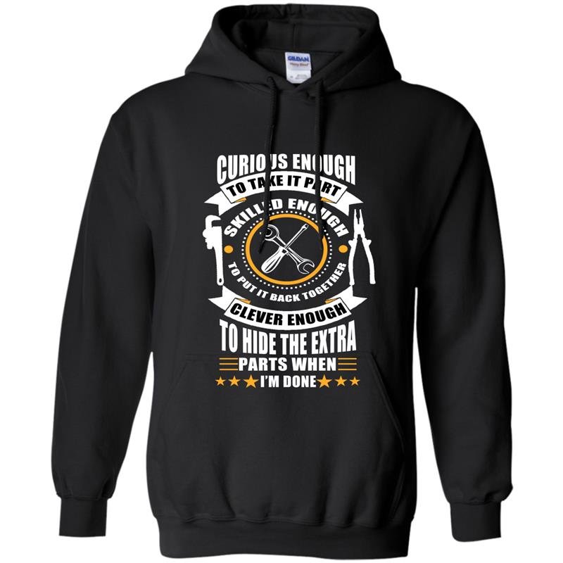 Curious enough skilled enough clever enough mechanical funny Hoodie