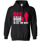 Dad is the man behind my success in all the way Hoodie