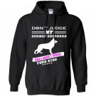 Dont judge my german shepherd and i wont judge your kids Hoodie
