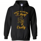 Dont scare me i poop easily Hoodie