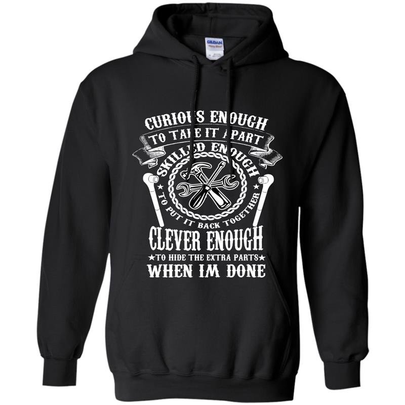 Funny mechanical curious enough skilled enough clever enough Hoodie