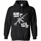 Give me liberty or ill take it Hoodie
