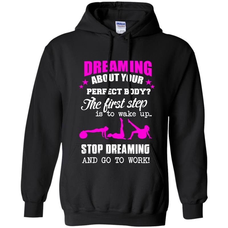 Gym dreaming about your perfect body Hoodie