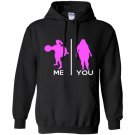 Gym me and you Hoodie