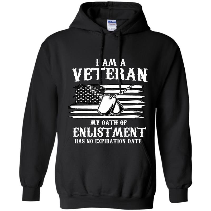 I am a verteran my oath of enlistment has no expiration date Hoodie