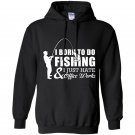 I born to do fishing and i just hate office works Hoodie