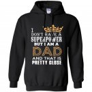 I dont have superpower but im a dad fathers day Hoodie