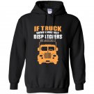 If truck driving was easy dispatchers would do it Hoodie