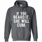 If you beard it she will cum Hoodie