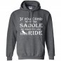 If you climb into the saddle be ready for the ride Hoodie