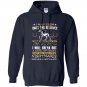 If you mess with my horse i will break out a level of crazy Hoodie