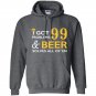I got 99 problems and beer solves all of them Hoodie