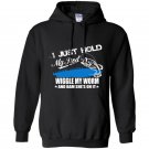 I just hold my rod wiggle my worm and bam shes on it Hoodie