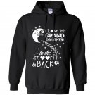 I love my granddaughter to the moon and back Hoodie