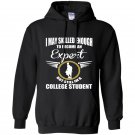 I may skilled enough to become an expert but still im a college student Hoodie