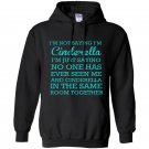 Im not saying im cinderella Hoodie