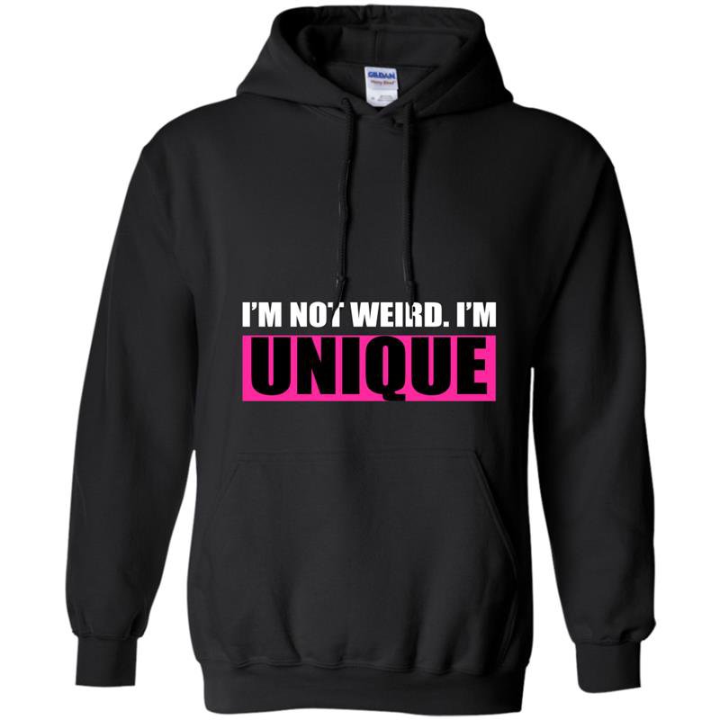 Im not weird im unique Hoodie