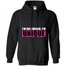 Im not weird im unique Hoodie