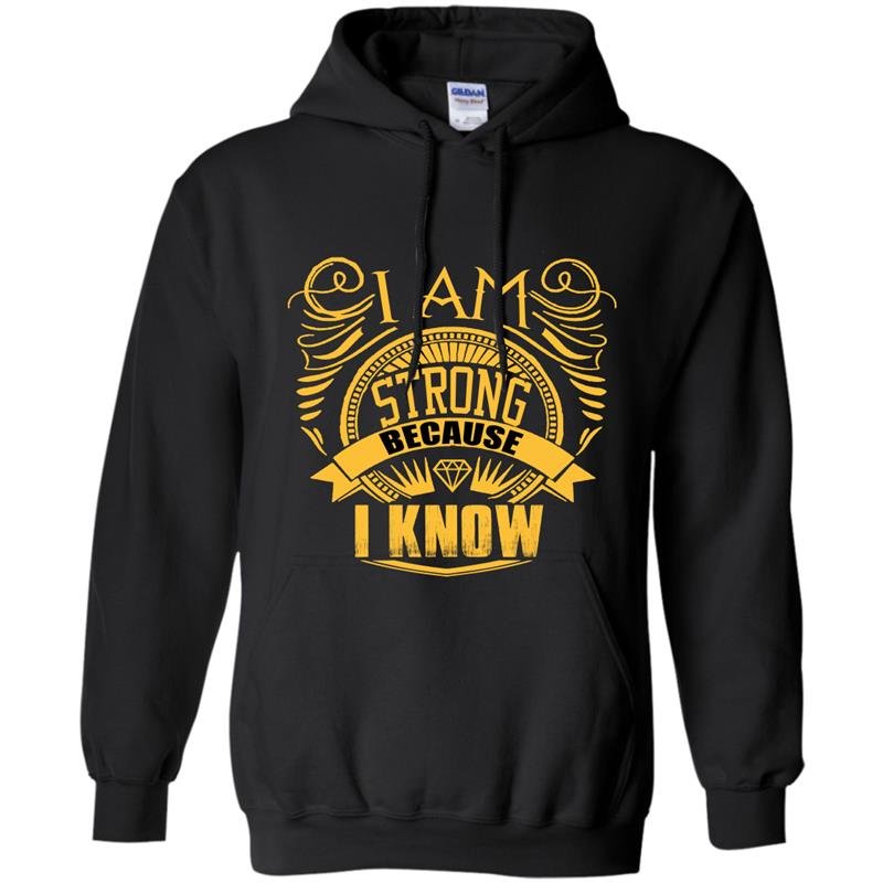 Im strong because i know Hoodie