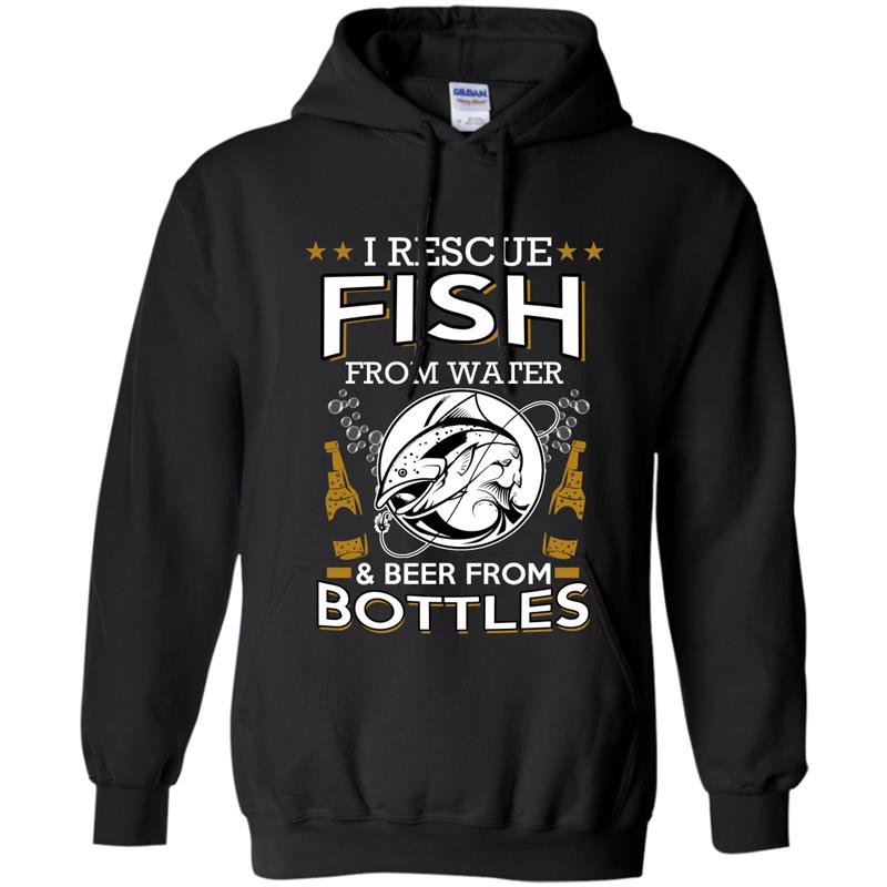 I rescue fish from water and beer from bottles Hoodie