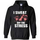 I sweat off the stress Hoodie