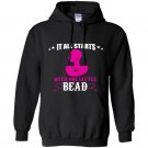 It all starts with one little bead Hoodie