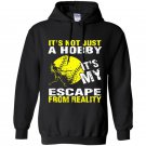 Its not just a hobby its my escape from reality baseball Hoodie