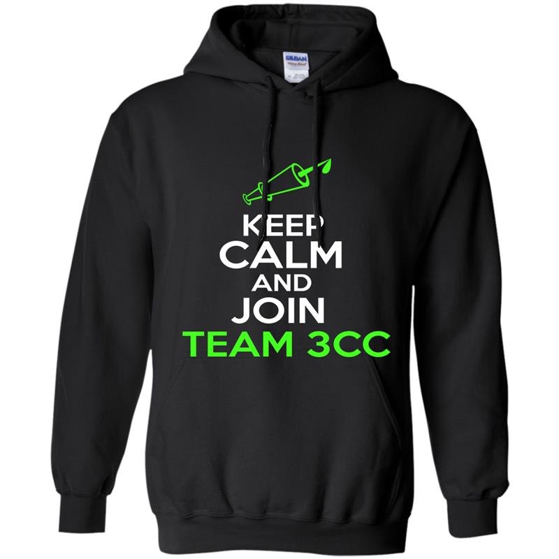 Keep calm and join team 3cc Hoodie