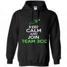 Keep calm and join team 3cc Hoodie