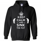 Keep calm and sink the put Hoodie