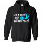 Lets pray for world peace Hoodie