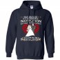 Marriage is a wonderful institution but who would want to live in an institution Hoodie