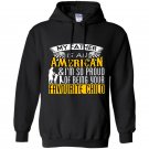 My father is an american and im so proud of being your favourite child Hoodie