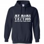 My moms tattoos are better than yours Hoodie