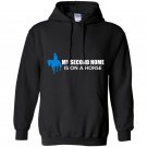My second home is on a horse Hoodie