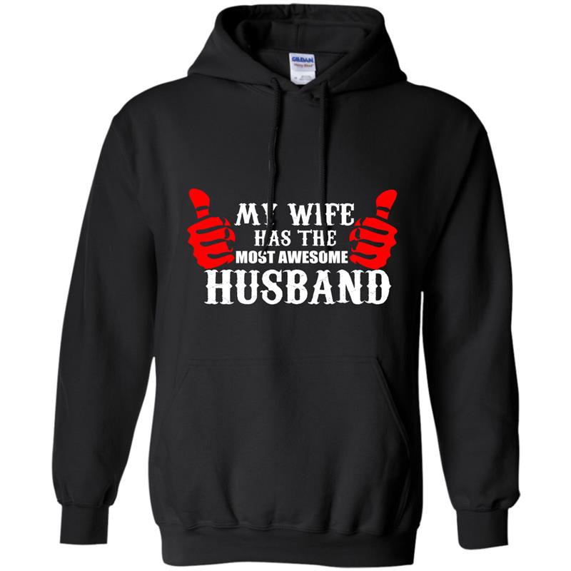My wife has the most awsome husband Hoodie