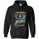Never underestimate the power of a woman who believe in jesus Hoodie
