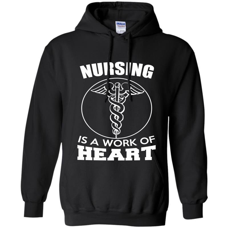 Nursing is a work of heart nurse Hoodie