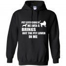 Pet citacious heavens brings out the pet lovers in me Hoodie