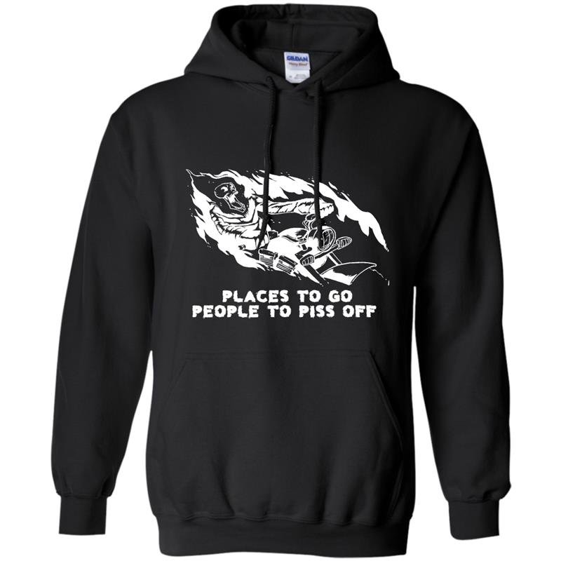 Places to go people to piss off Hoodie